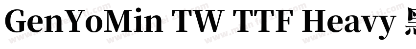 GenYoMin TW TTF Heavy 黑体字体转换